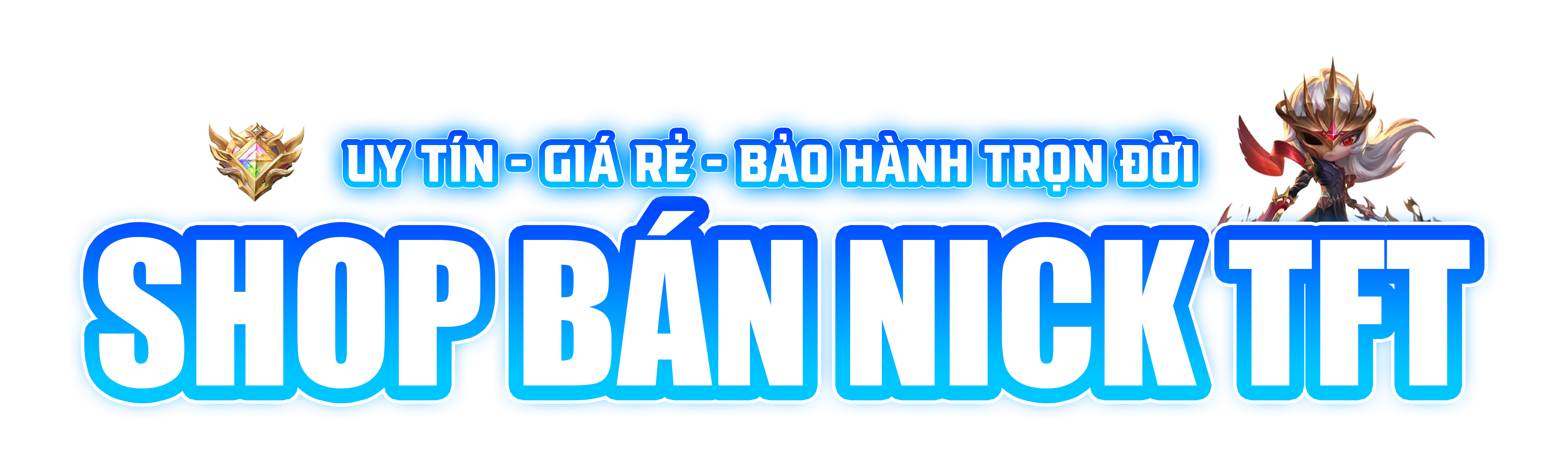 SHOP NICK TFT - ĐTCL MOBILE VÀ PC